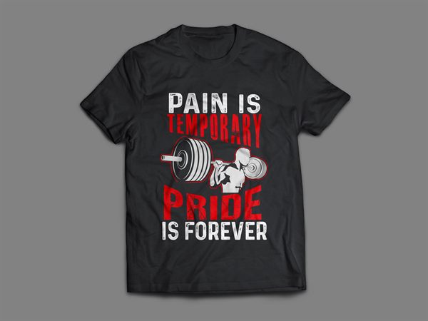 Pain Is Temporary, Pride Is Forever fitness t-shirt design